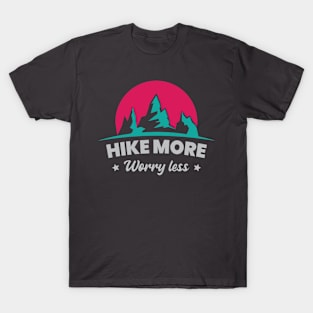 Hike More Worry Less T-Shirt